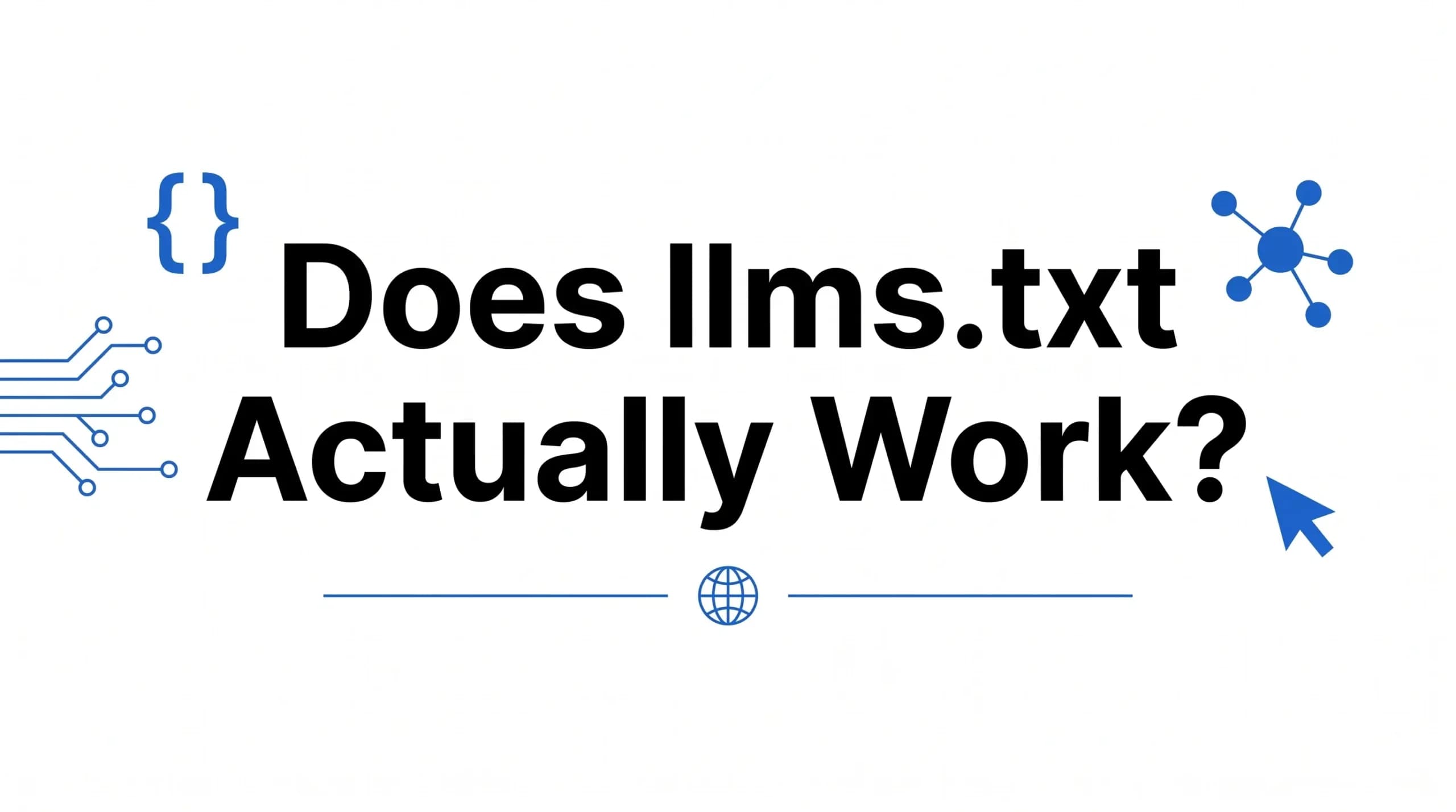Does llms.txt Actually Work? What 137,000 Domains Show in 2026